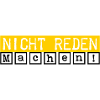 Nicht reden. Machen