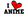 I love anime