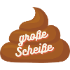 große Scheiße