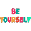 Be yourself - motivational saying
