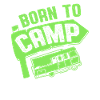 born to camp