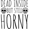 dead inside but horny