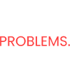 J’aimerais avoir vos problèmes