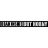 dead inside but horny