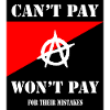 Anarchist -- Can't Pay. Won't Pay