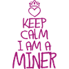 Keep Calm Miners