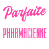 pas parfaite mais pharmacienne