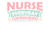 NURSE Nurse everyday superhero