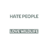 Hate people love wildlife
