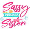 Sassy Scrapbooking Sister Funny Crafting