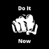 Do it now