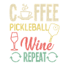 Coffee Pickleball Wine Repeat