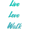 Live Love Walk