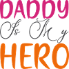 Daddy is my Hero