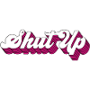 Shut up