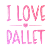 I love ballet