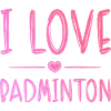 I love badminton