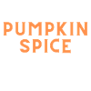 Let's Pumpkin Spice things up