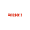 wieso!?