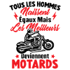 Les meilleurs hommes deviennent motards