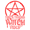 Thick Thighs Witch Vibes