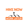 Hike now - work later