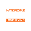 Hate people - love flying