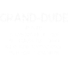 GRAND-DUDE