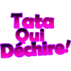 Tata qui déchire