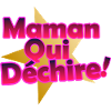 Maman Qui Déchire