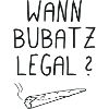 Wann Bubatz Legal ?