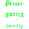 hustle dream