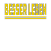 BESSER LEBEN