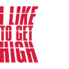 like to get high