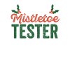 Official Mistletoe Tester Funny Christmas