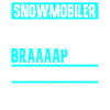 Snowmobile driver saying