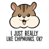 J’aime vraiment chipmunks, ok, doux
