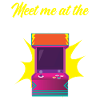 Meet Me At The Arcade Gaming Video Gamer