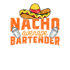 Nacho Average Bartender - barman