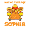 Nacho Average Sophia - sophia