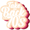 Take Me Back To The 70s