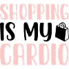 Shopping is my Cardio