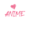 I love anime