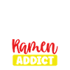 Ramen addicted