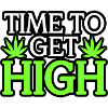 TIME TO GET HIGH