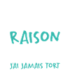 J'ai Pas Toujours Raison