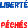 Liberté égalité péchés