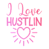I love Hustlin