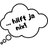 Hilft ja nix!!