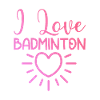 I love badminton